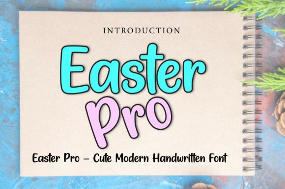 Choosing Easter Pro: A Cute Modern Font for Editorial Warmth